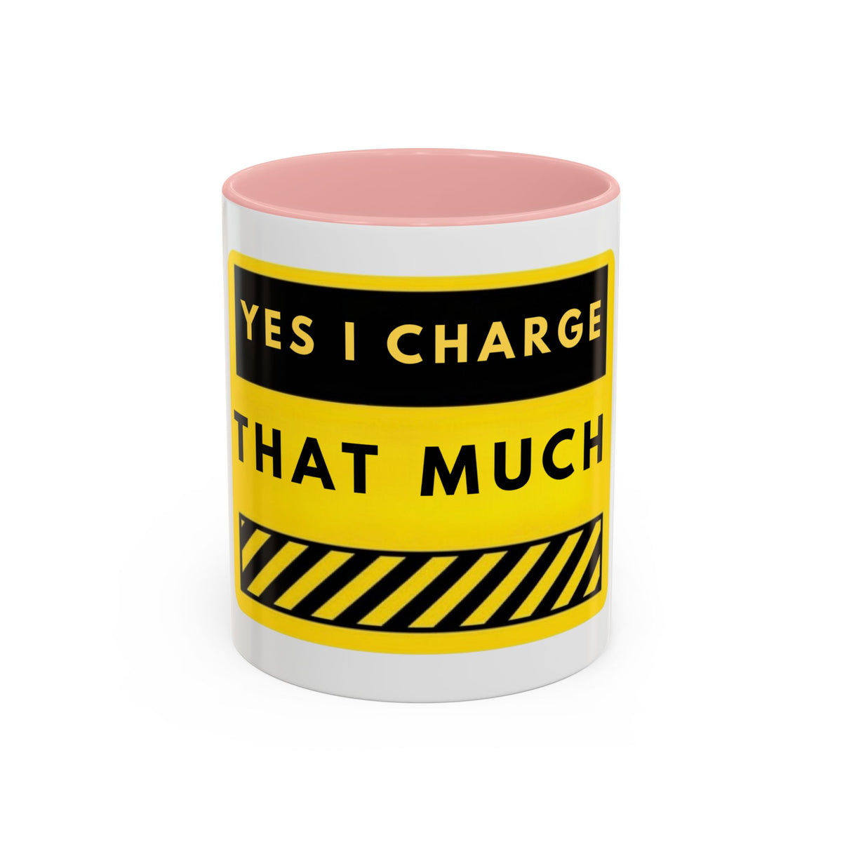 Coffee Mug — "Yes I Charge That Much" Bold Yellow Price-Tag Humor Mug