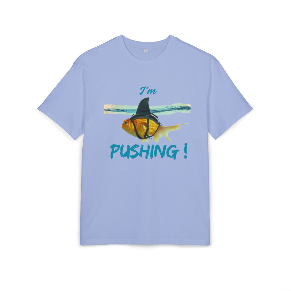 ‘I’m pushing’- Oversized Tshirt