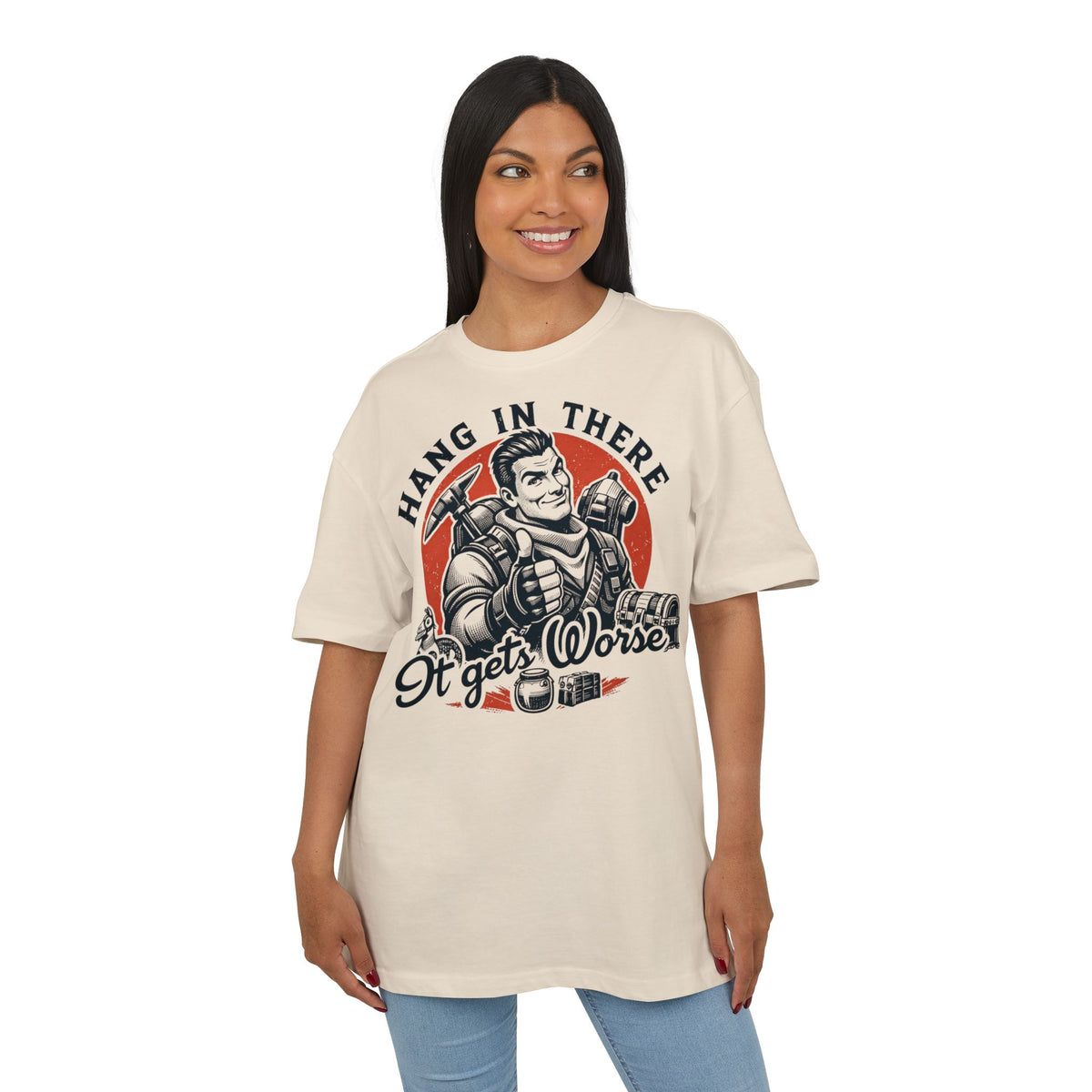 ‘Hang in there, it gets worse’- Oversized Tshirt