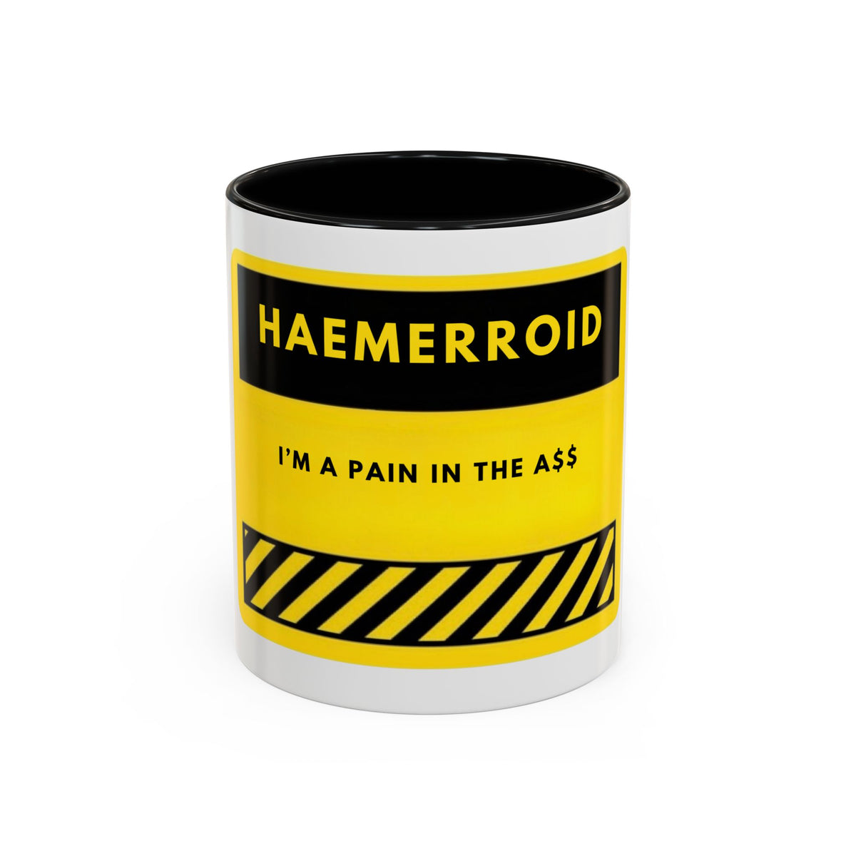 Haemerrroid Coffee Mug — "I’m a Pain in the A" Funny Warning-Style Accent Mug