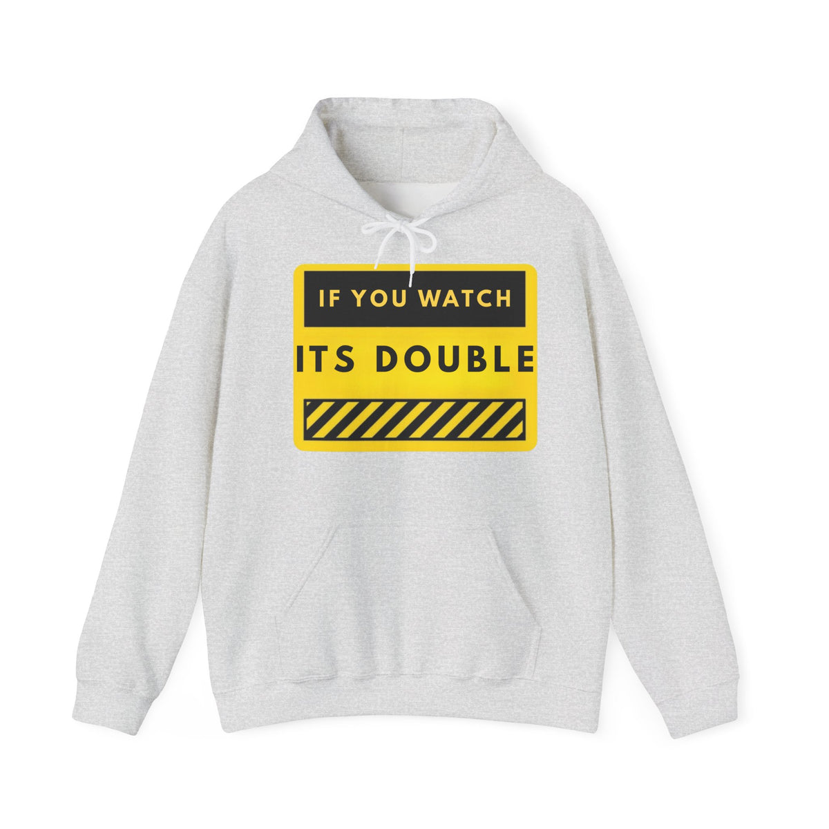 Hoodie – "If You Watch It's Double" Yellow Warning Sign Pullover