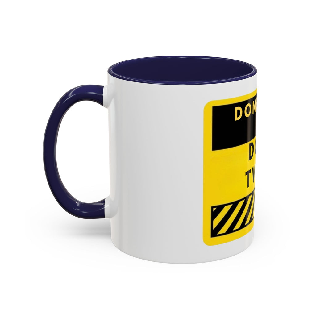 Done Right or Done Twice Coffee Mug — Motivational Construction-Style Accent Mug