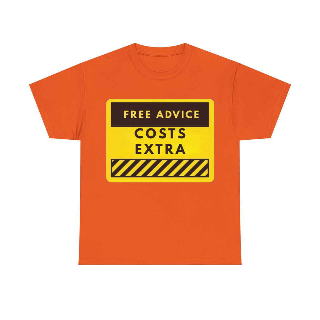 Free Advice Costs Extra T‑Shirt — Funny Warning Sign Tee