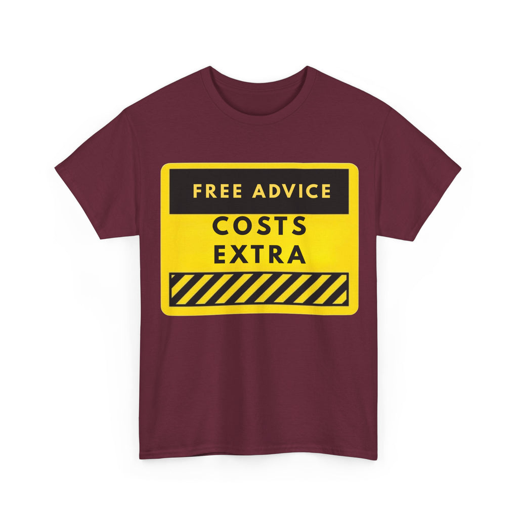 Free Advice Costs Extra T‑Shirt — Funny Warning Sign Tee