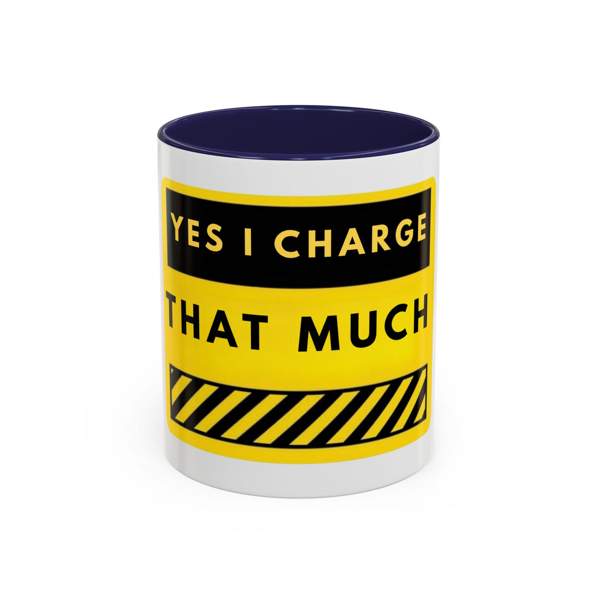 Coffee Mug — "Yes I Charge That Much" Bold Yellow Price-Tag Humor Mug