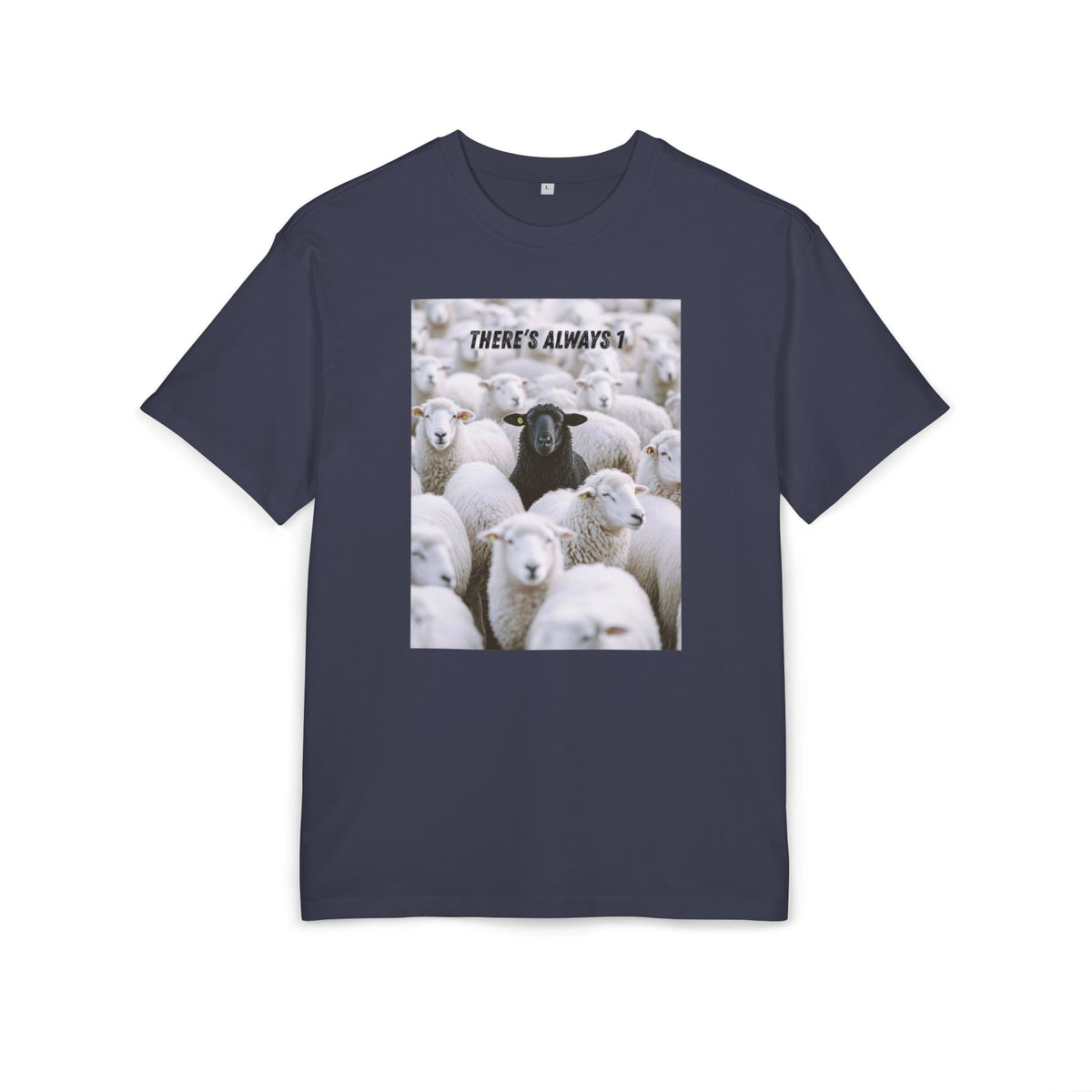 ‘There’s always 1’- Oversized Tshirt