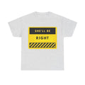 She'll Be Right Graphic Tee — Aussie Slang Yellow Sign T‑Shirt