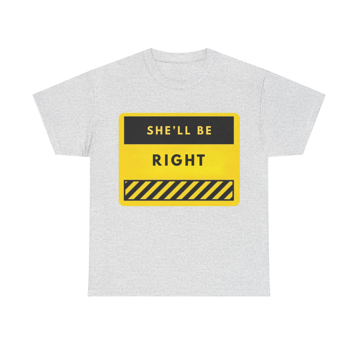 She'll Be Right Graphic Tee — Aussie Slang Yellow Sign T‑Shirt