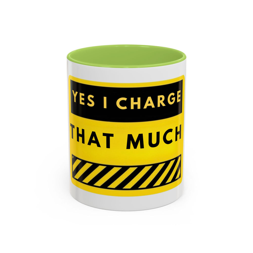 Coffee Mug — "Yes I Charge That Much" Bold Yellow Price-Tag Humor Mug