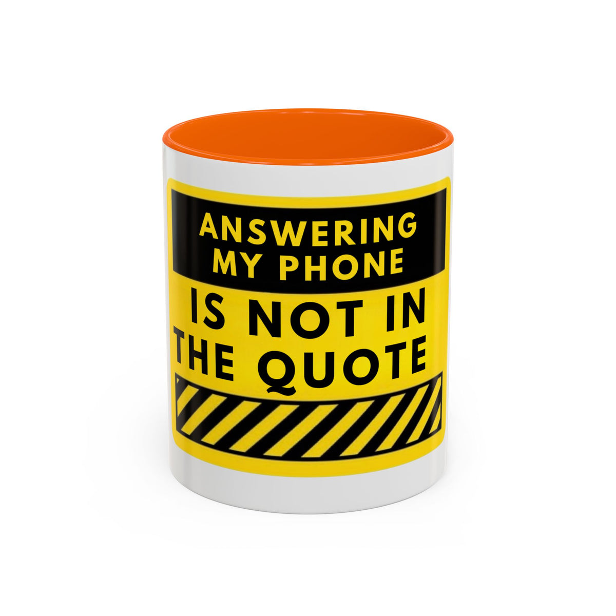 Answering My Phone Is Not In The Quote Coffee Mug — Funny Contractor/Service Worker Accent Mug