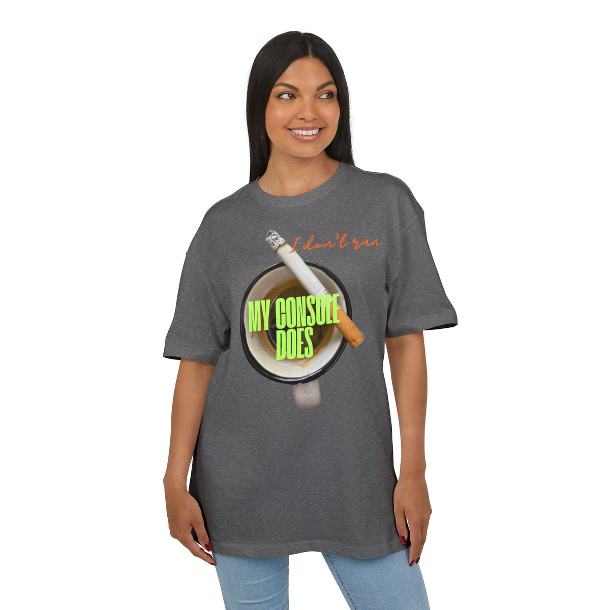 ‘I don’t run, my console does’- Oversized Tshirt