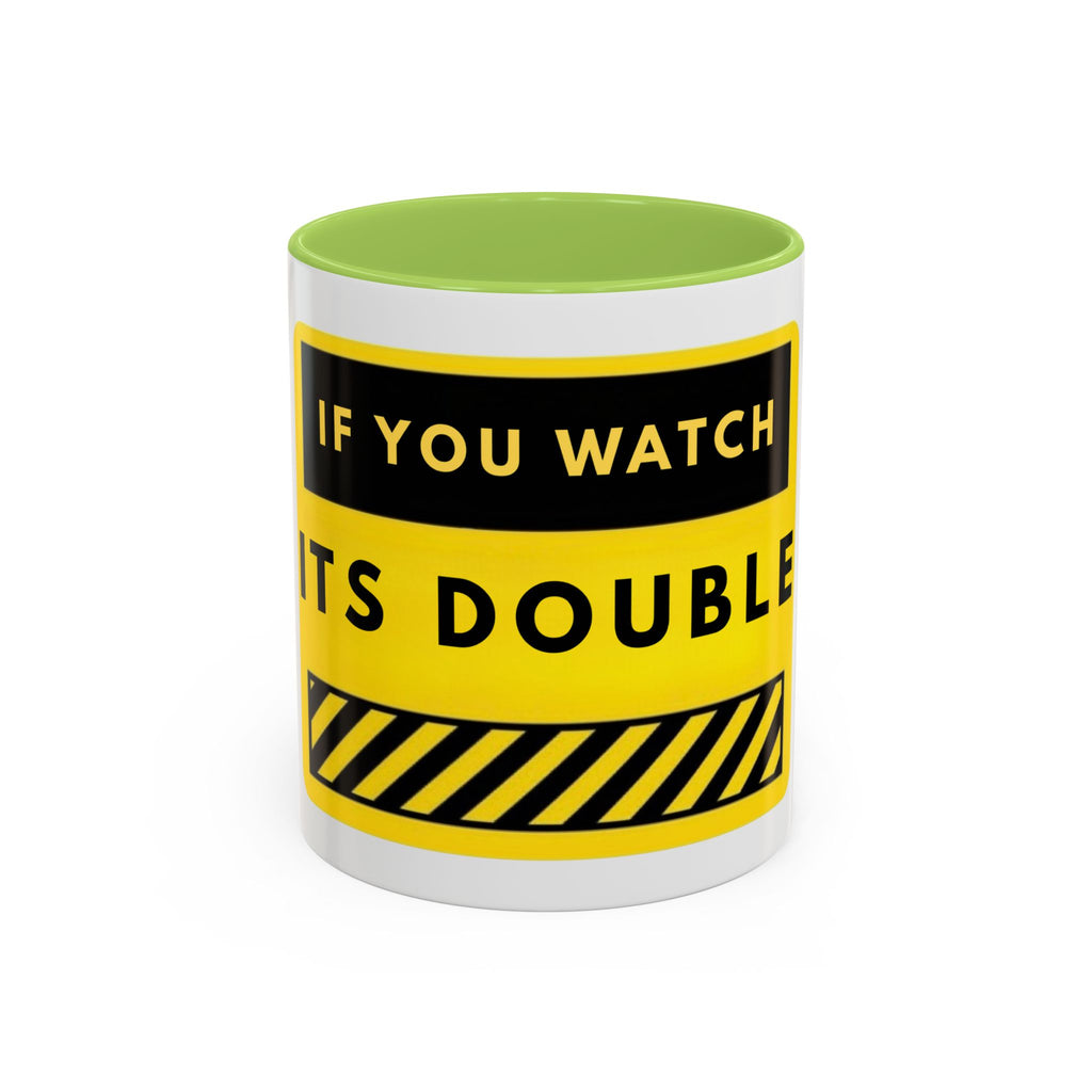 Warning Sign Coffee Mug – "If You Watch It’s Double" Yellow Caution Accent Mug