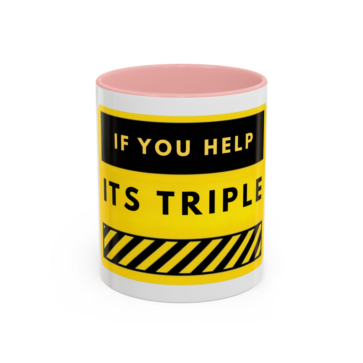 Accent Coffee Mug — Bold Yellow 'If You Help It's Triple' Motivational Safety Design (11/15oz)