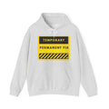 Hoodie — "Temporary Permanent Fix" Construction Sign Pullover