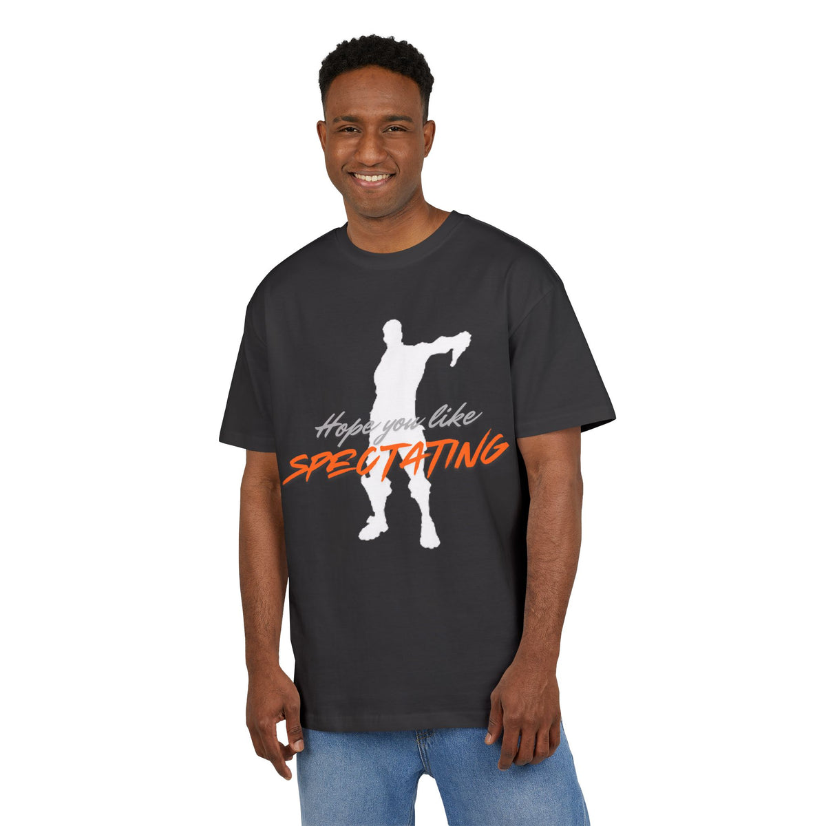 ‘Hope you like spectating’- Oversized Tshirt