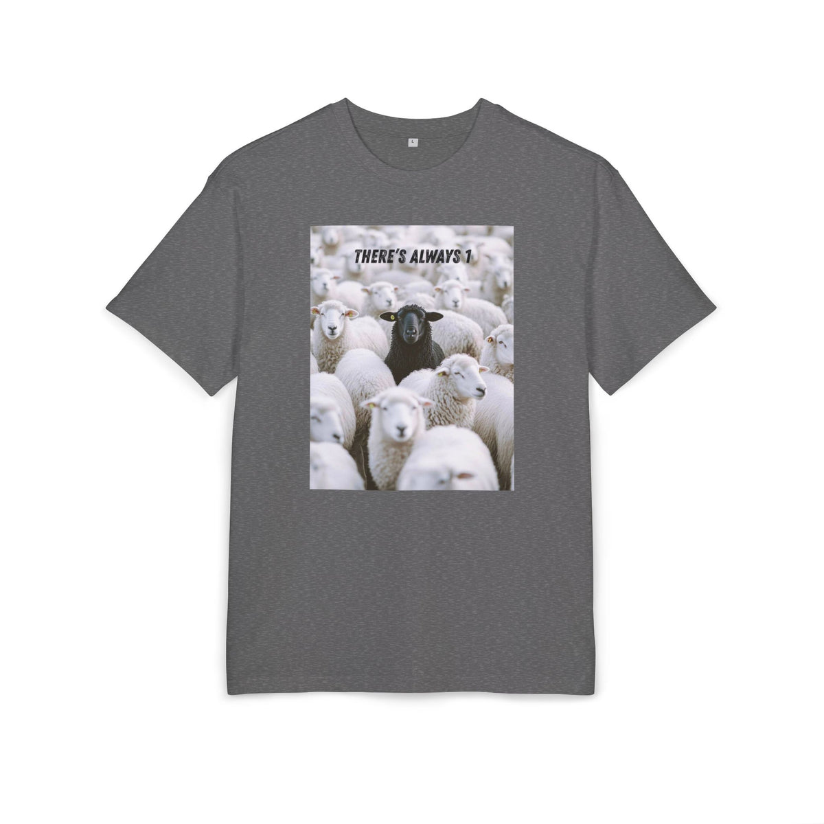 ‘There’s always 1’- Oversized Tshirt