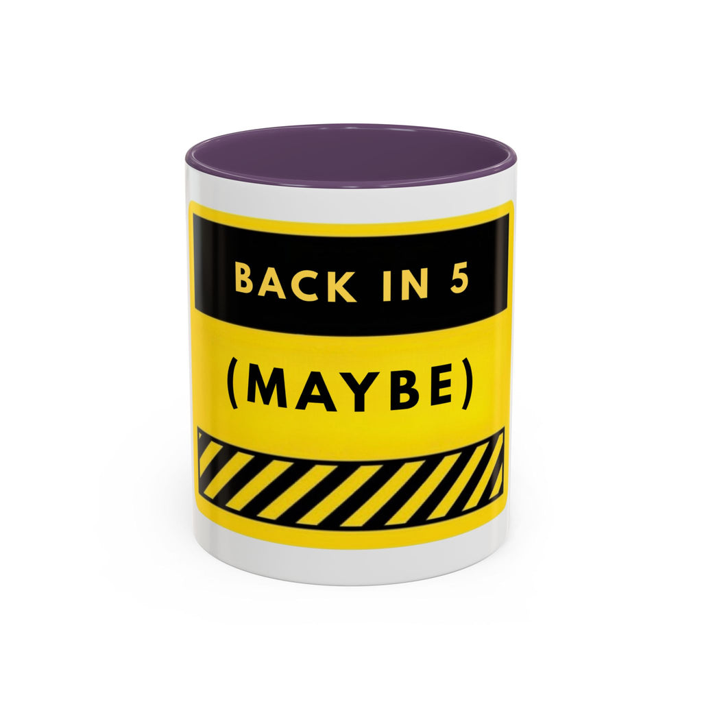 Back in 5 (Maybe) Accent Coffee Mug — Funny Yellow Break Room Office Mug