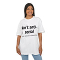 ‘Ain’t anti-social, just socially selective’- Oversized Tshirt
