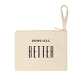 Doing Less, Better Canvas Zipper Pouch — Minimalist Accessory Bag
