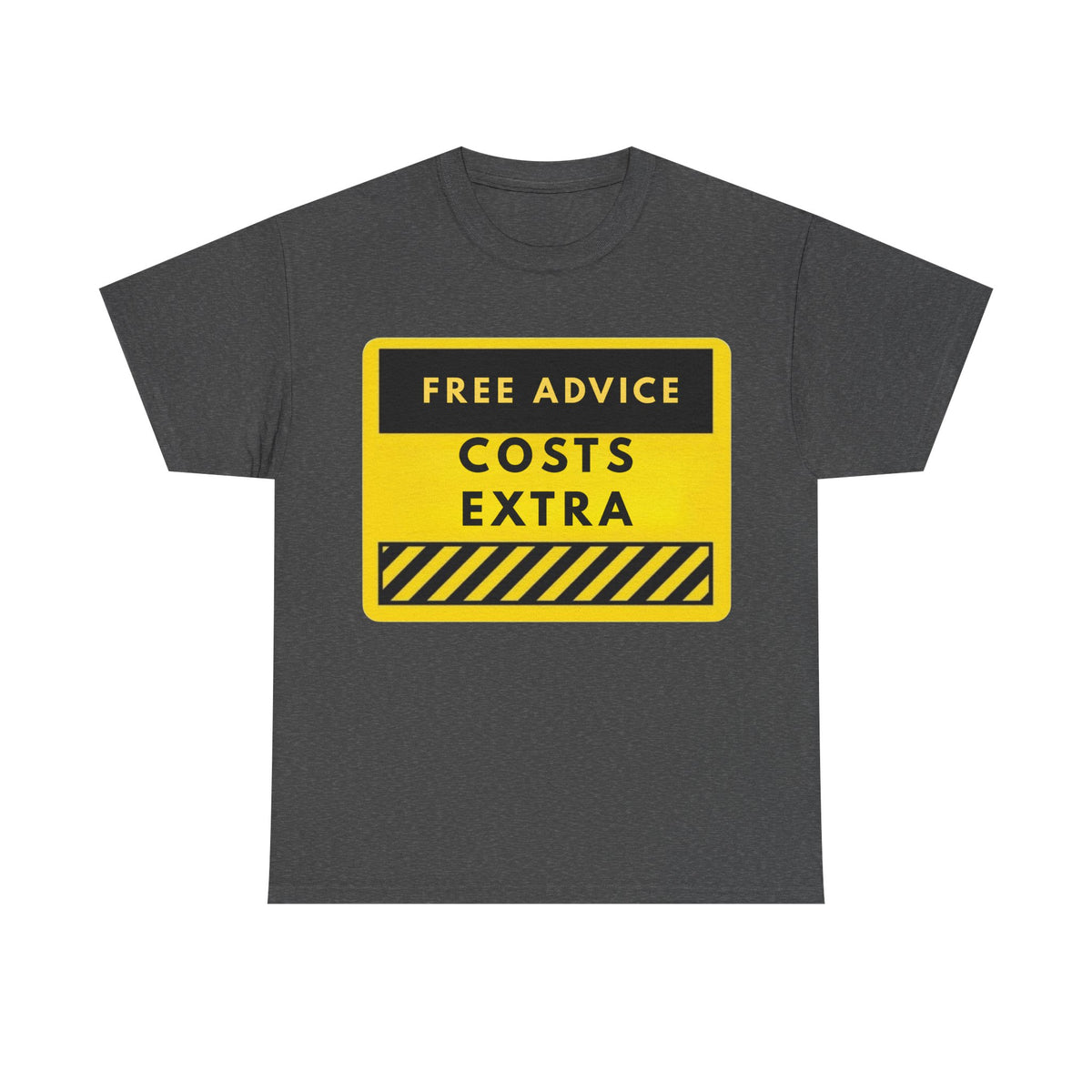Free Advice Costs Extra T‑Shirt — Funny Warning Sign Tee