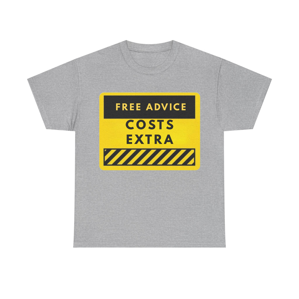 Free Advice Costs Extra T‑Shirt — Funny Warning Sign Tee