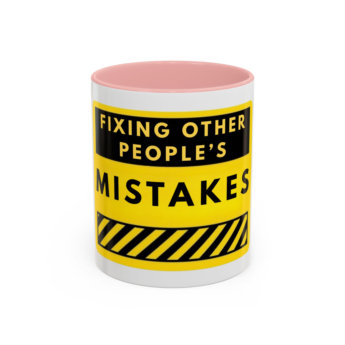 Coffee Mug — "Fixing Other People's Mistakes" Warning Sign Accent Mug