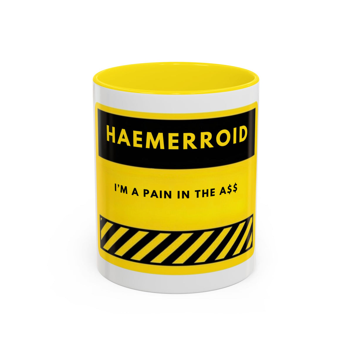 Haemerrroid Coffee Mug — "I’m a Pain in the A" Funny Warning-Style Accent Mug
