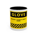 Glove Coffee Mug — Funny 'Because I Always Need a Hand' Yellow Safety Sign Accent Mug (11/15oz)