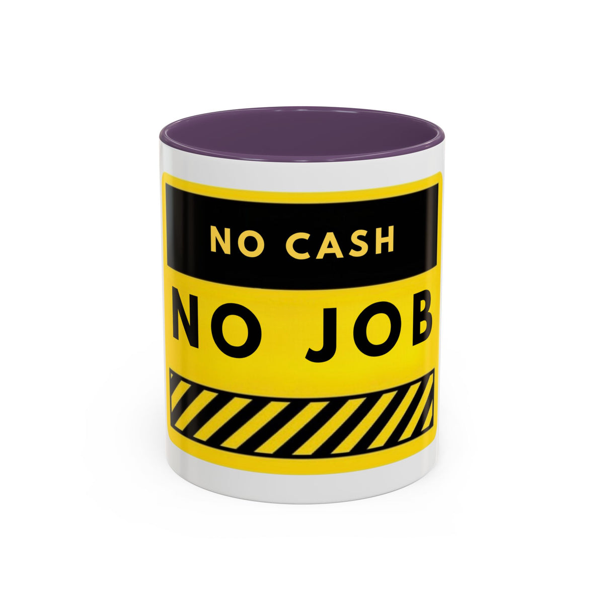 No Cash No Job Yellow Warning Accent Coffee Mug — Funny Work & Unemployment Gift (11/15oz)