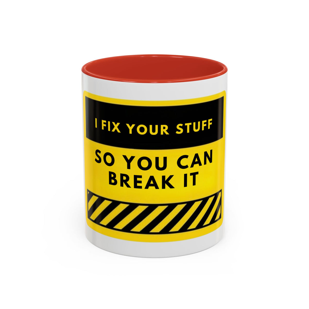 Coffee Mug — "I Fix Your Stuff So You Can Break It" Funny Mechanic Gift