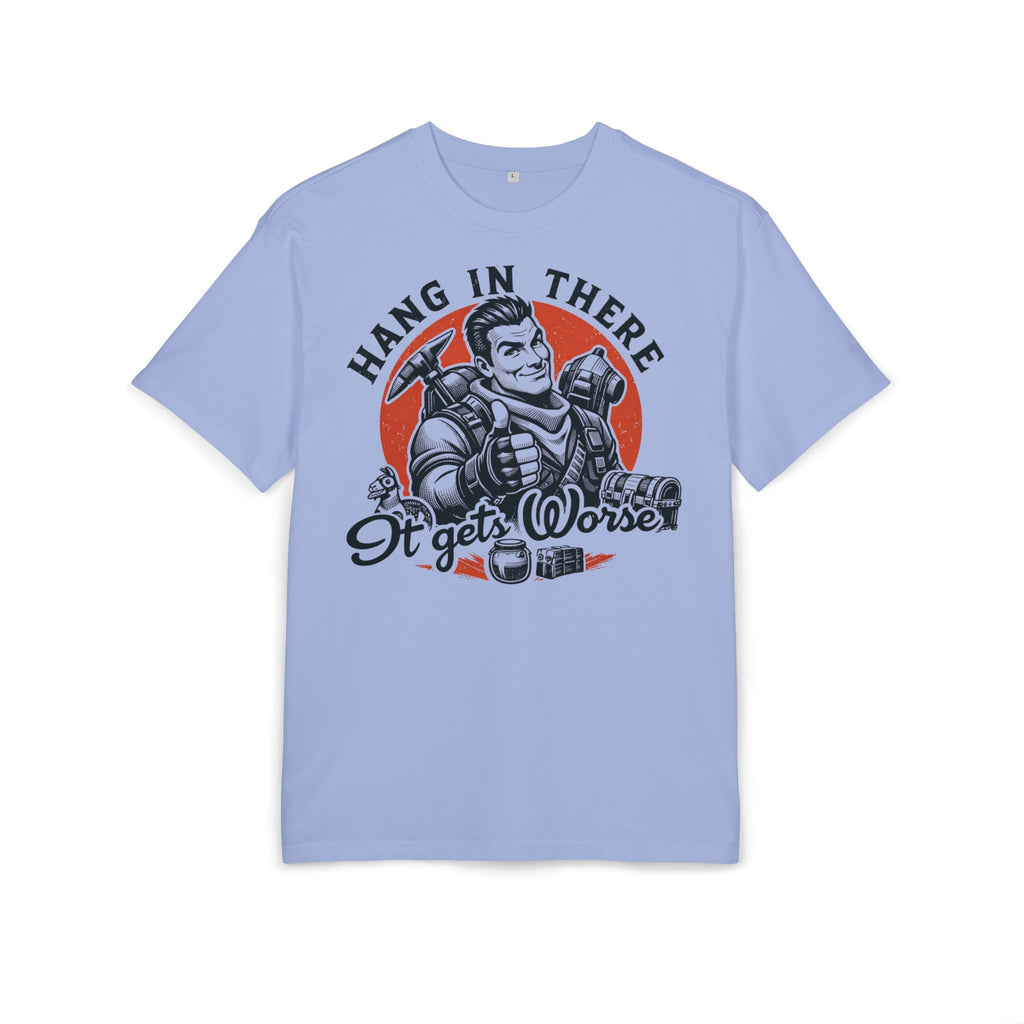 ‘Hang in there, it gets worse’- Oversized Tshirt