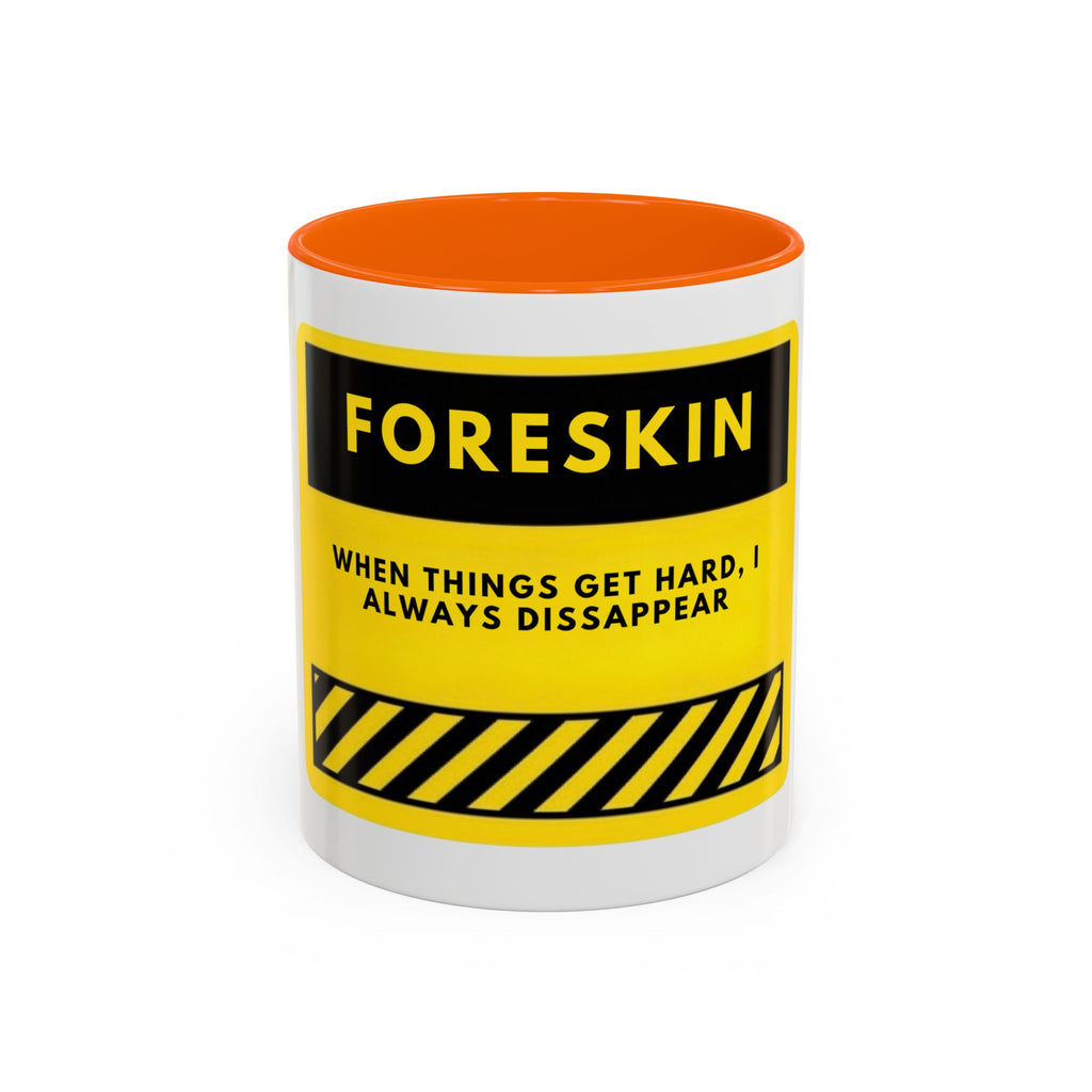 Foreskin Funny Coffee Mug – "When Things Get Hard, I Always Disappear" Accent Mug