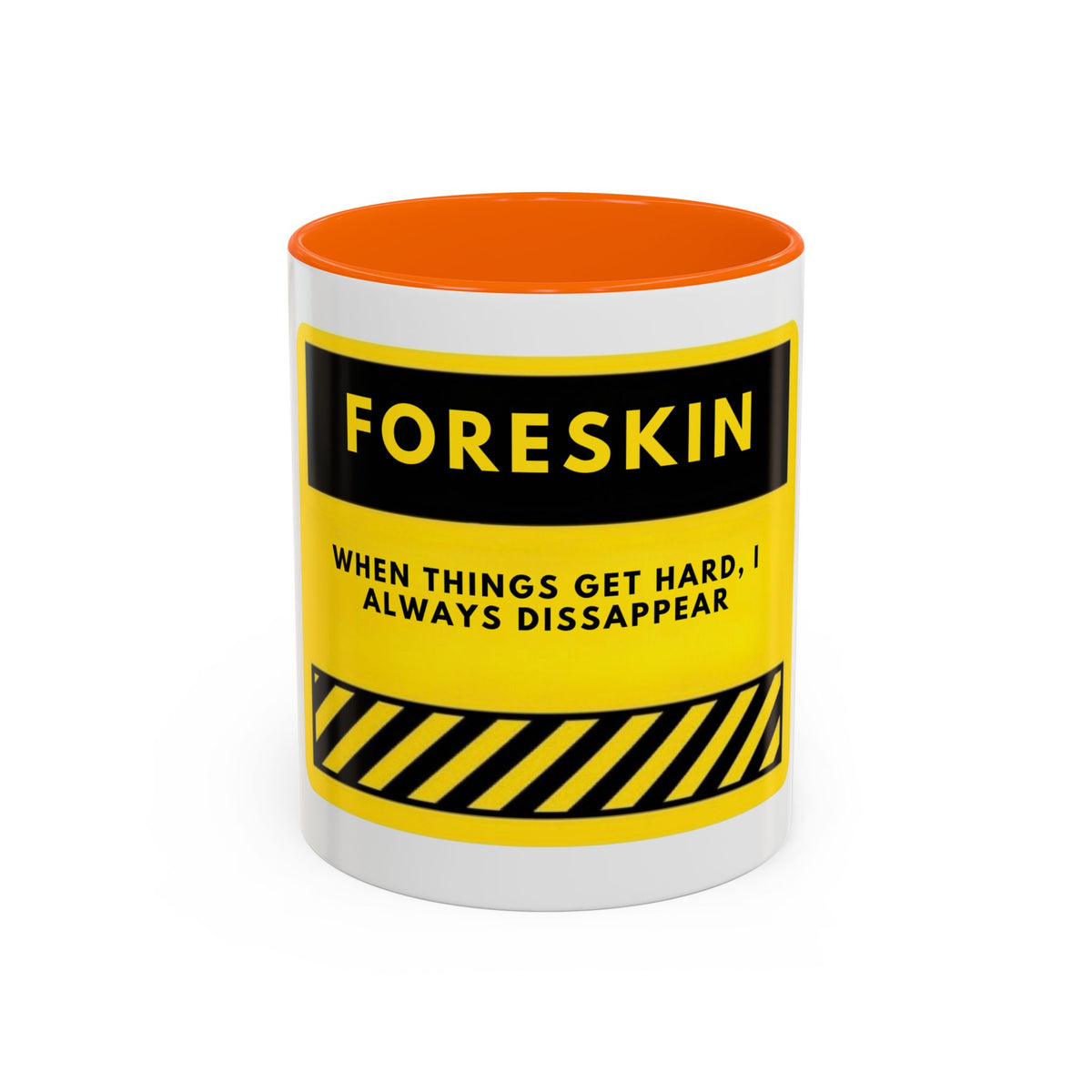 Foreskin Funny Coffee Mug – "When Things Get Hard, I Always Disappear" Accent Mug