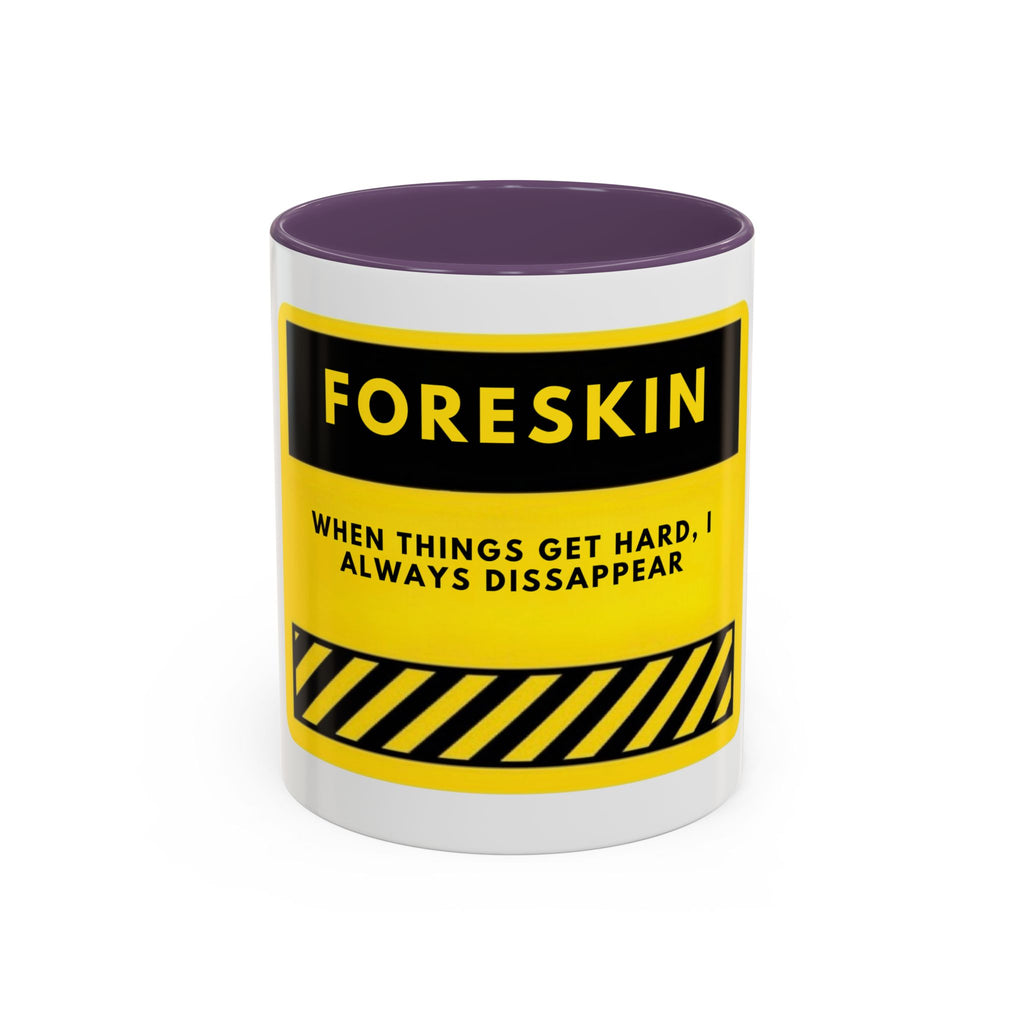 Foreskin Funny Coffee Mug – "When Things Get Hard, I Always Disappear" Accent Mug