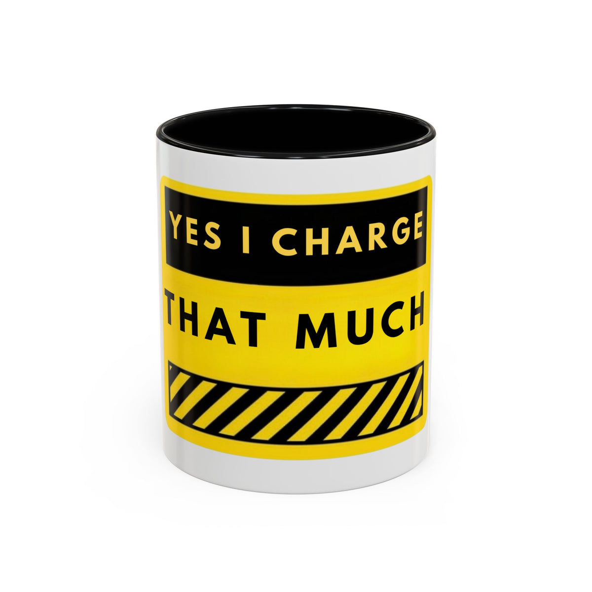 Coffee Mug — "Yes I Charge That Much" Bold Yellow Price-Tag Humor Mug