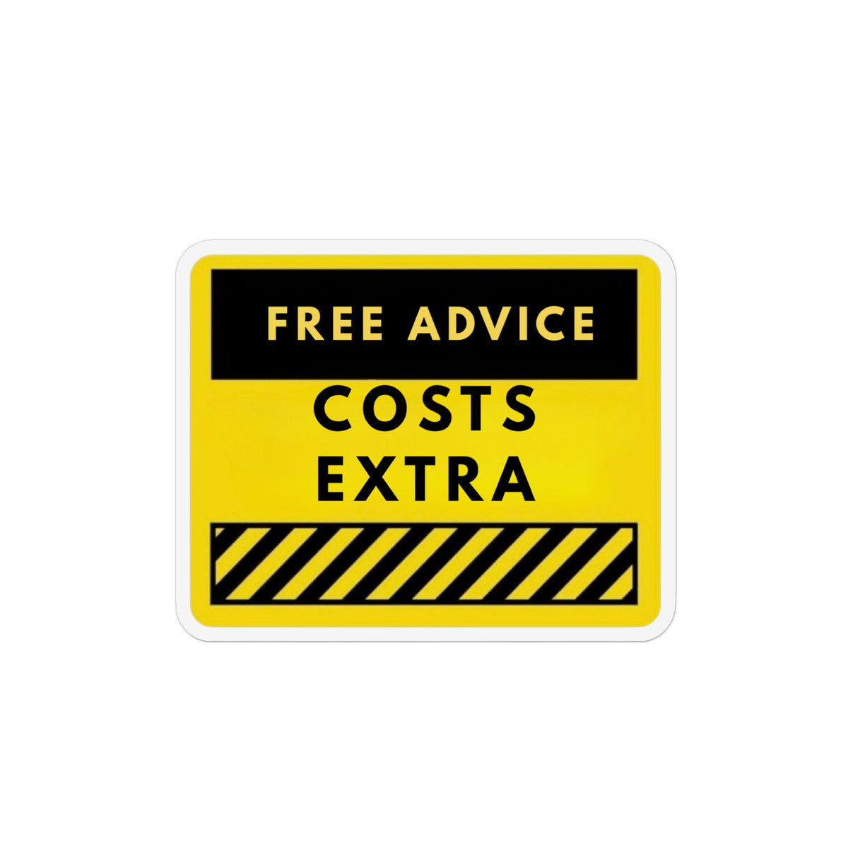 Magnet — "Free Advice Costs Extra" Yellow Warning Sign Refrigerator Magnet