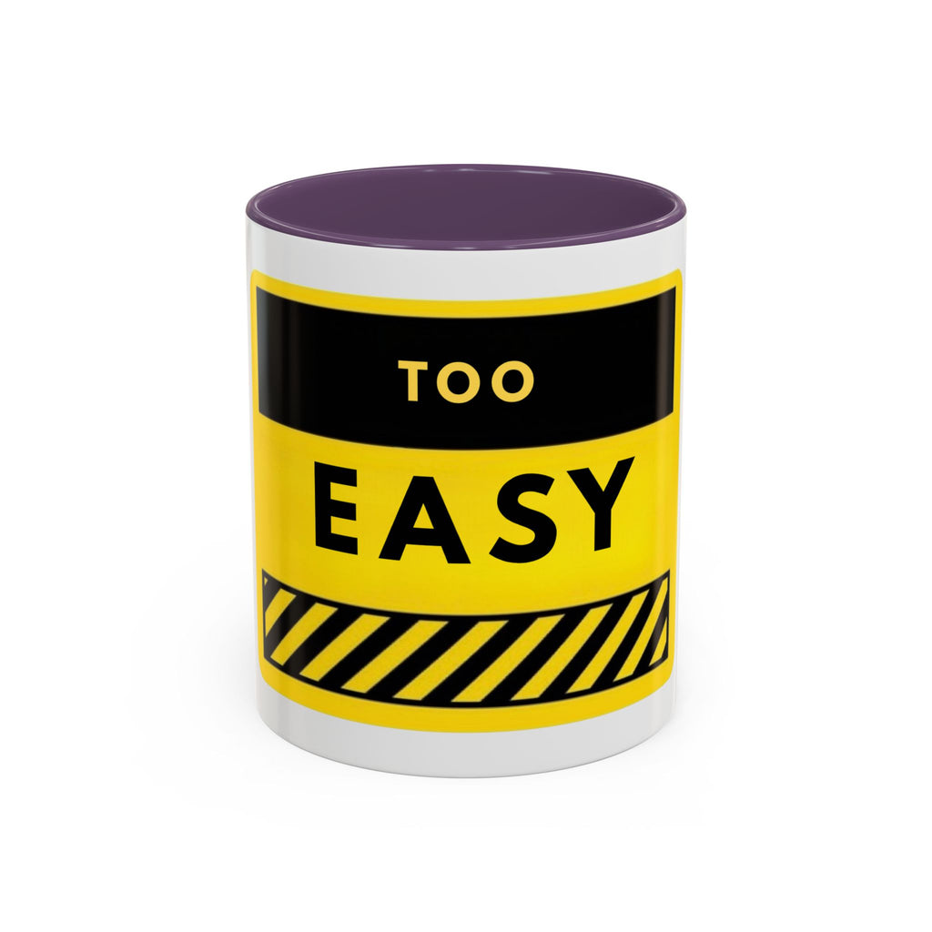 Coffee Mug - "Too Easy" Yellow Caution Accent Mug (11/15oz)