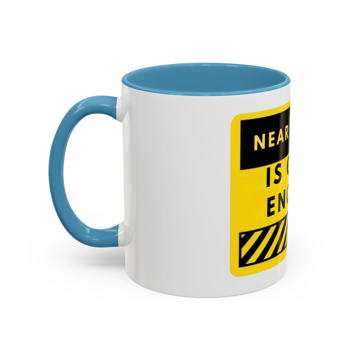 Near Enough Is Good Enough Coffee Mug — Funny Yellow Caution Quote Accent Mug