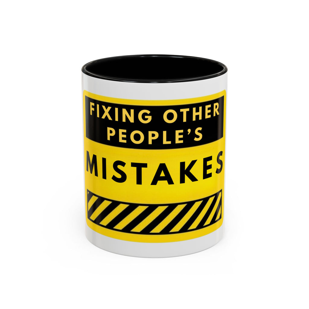 Coffee Mug — "Fixing Other People's Mistakes" Warning Sign Accent Mug