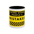 Coffee Mug — "Fixing Other People's Mistakes" Warning Sign Accent Mug