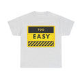 Too Easy Graphic Tee – Bold Yellow Warning Sign T-Shirt