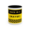 Back in 5 (Maybe) Accent Coffee Mug — Funny Yellow Break Room Office Mug