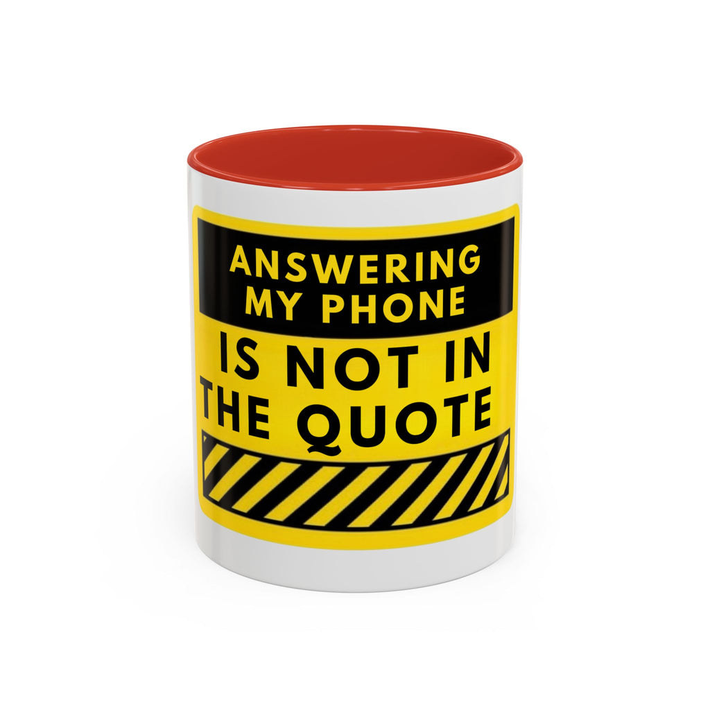Answering My Phone Is Not In The Quote Coffee Mug — Funny Contractor/Service Worker Accent Mug
