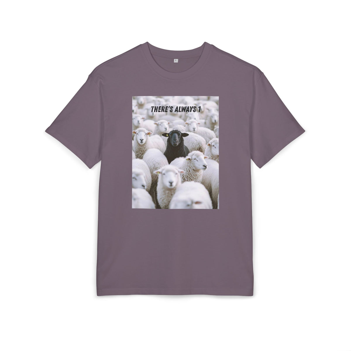 ‘There’s always 1’- Oversized Tshirt