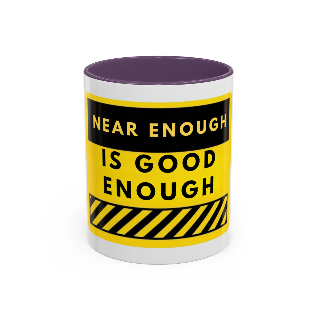 Near Enough Is Good Enough Coffee Mug — Funny Yellow Caution Quote Accent Mug