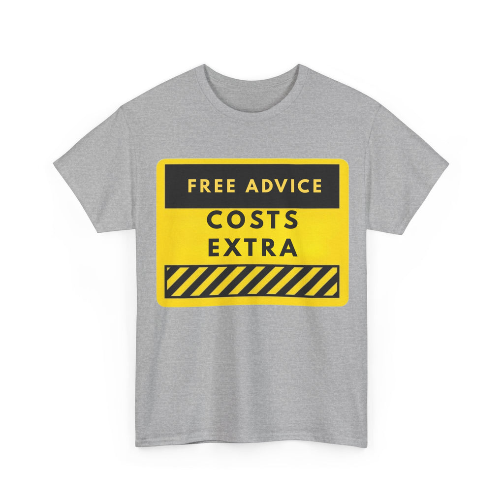 Free Advice Costs Extra T‑Shirt — Funny Warning Sign Tee
