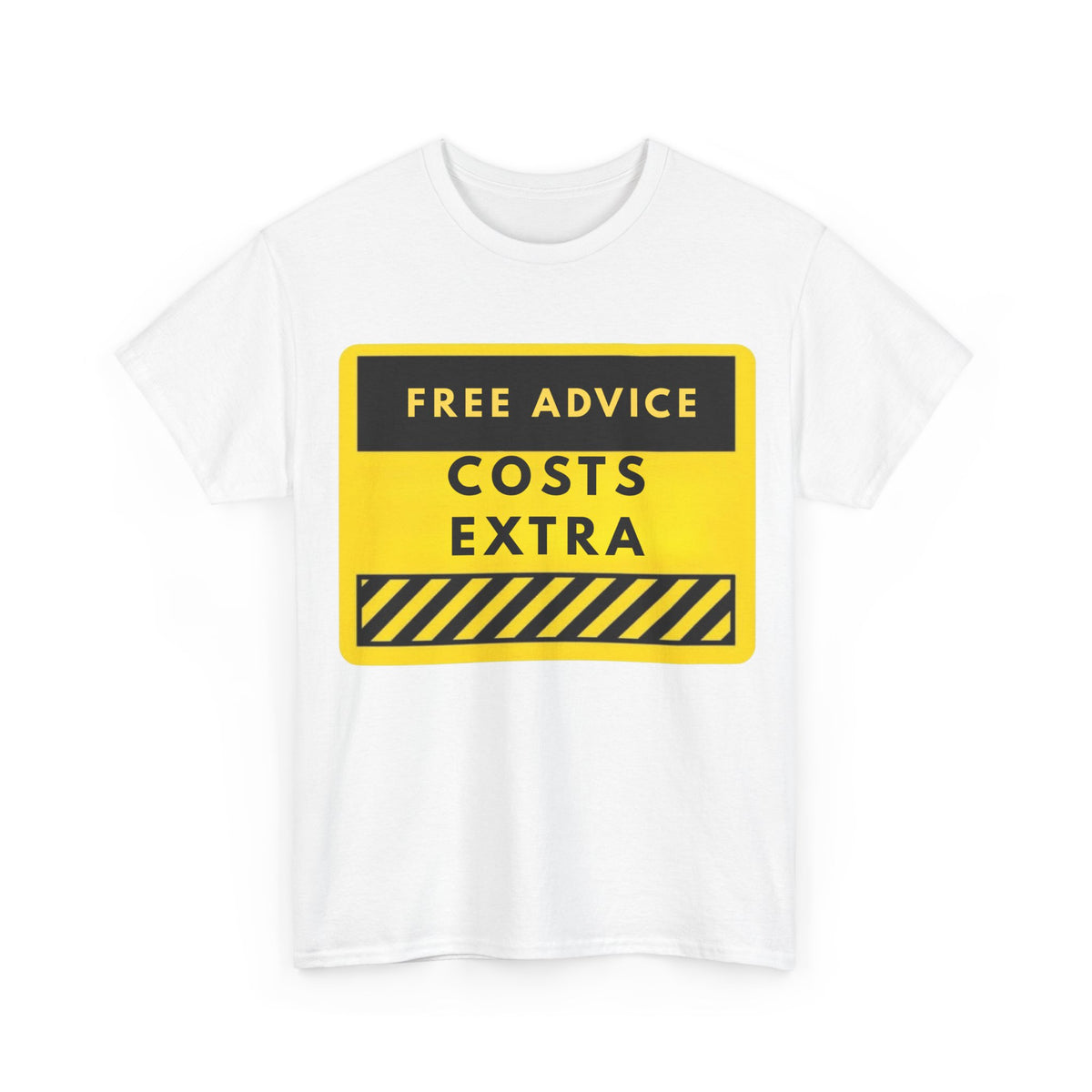 Free Advice Costs Extra T‑Shirt — Funny Warning Sign Tee