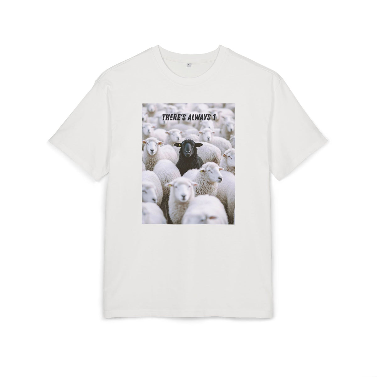‘There’s always 1’- Oversized Tshirt