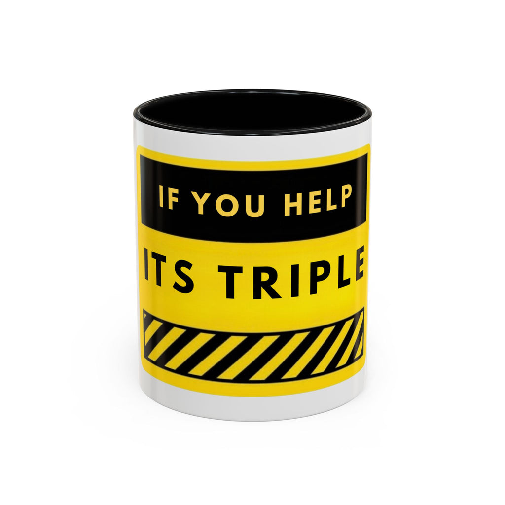 Accent Coffee Mug — Bold Yellow 'If You Help It's Triple' Motivational Safety Design (11/15oz)