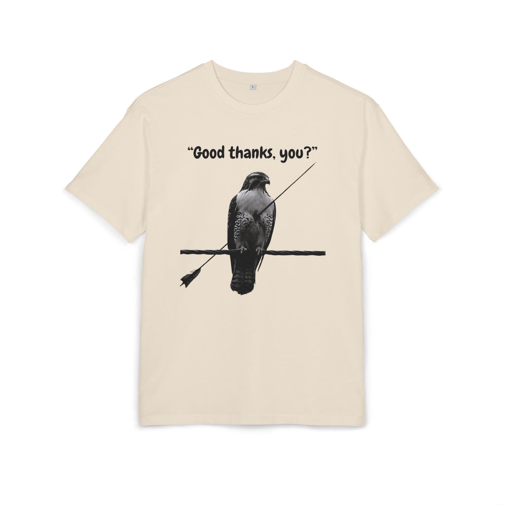 ‘Good thanks, you?’- Oversized Tshirt